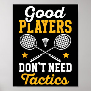 Badminton Good Players brauchen Tactics Shuttle Poster
