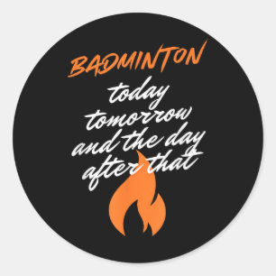 Badminton Heute Morgen Übermorgen Tag Danach Schlä Runder Aufkleber