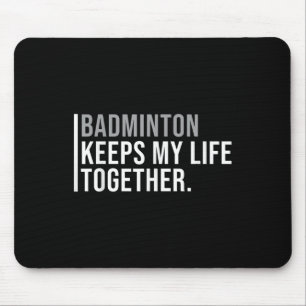 Badminton-Hobby Badminton-Spieler-Zitat Mousepad