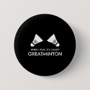Badminton Humor Shuttles Birdies Sport Button