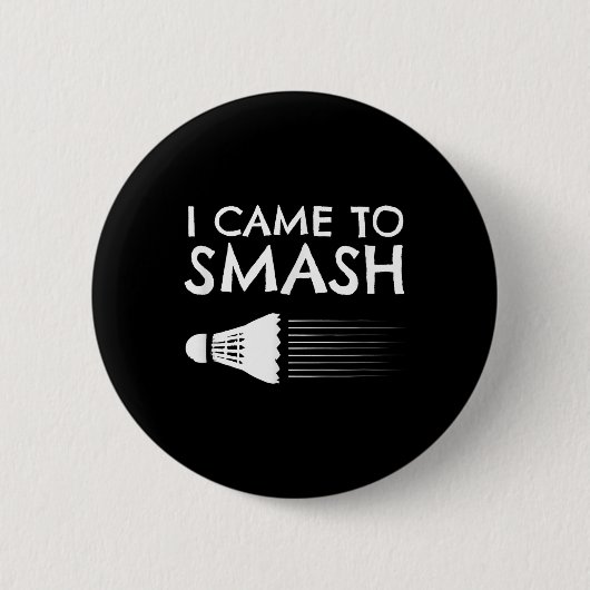 Badminton Humor Smash Shuttle Birdie Sport Button (Vorderseite)
