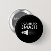 Badminton Humor Smash Shuttle Birdie Sport Button (Vorne & Hinten)