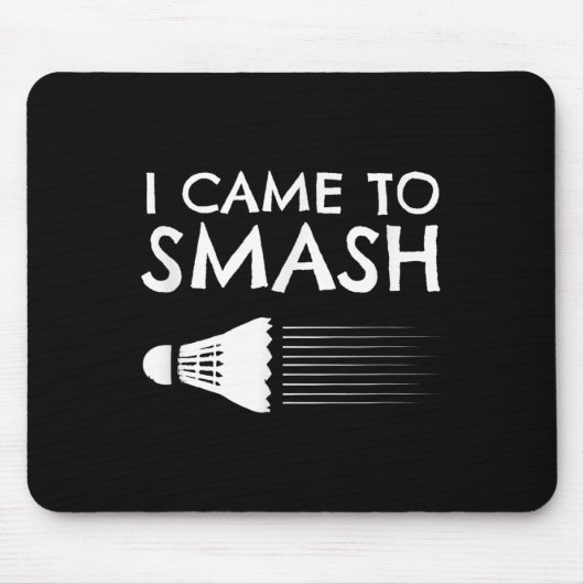 Badminton Humor Smash Shuttle Birdie Sport Mousepad (Vorne)
