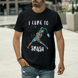 Badminton I Came To Smash Abstract Athlete  T-Shirt