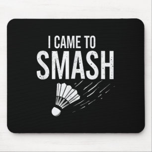 Badminton I kam zum Shuttleservice Mousepad
