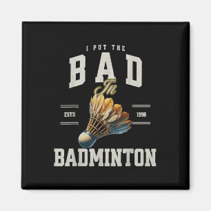Badminton ich habe das Bad in Badminton Shuttle ge Magnet
