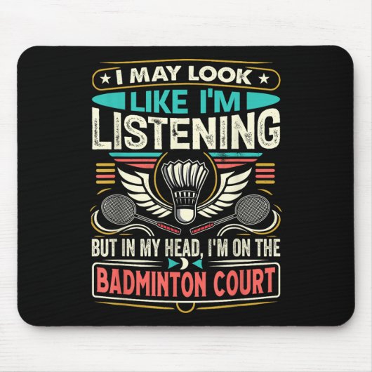 Badminton - Ich sehe vielleicht so aus, als würde Mousepad (Vorne)