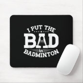 Badminton, ich stecke das Schlechte in Badminton,  Mousepad (Mit Mouse)