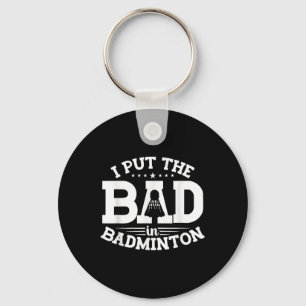 Badminton, ich stecke das Schlechte in Badminton, Schlüsselanhänger