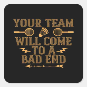Badminton - Ihr Team verliert Quadratischer Aufkleber