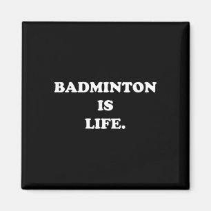 Badminton is Life Shirt Funny Niedlich Sport Playe Magnet