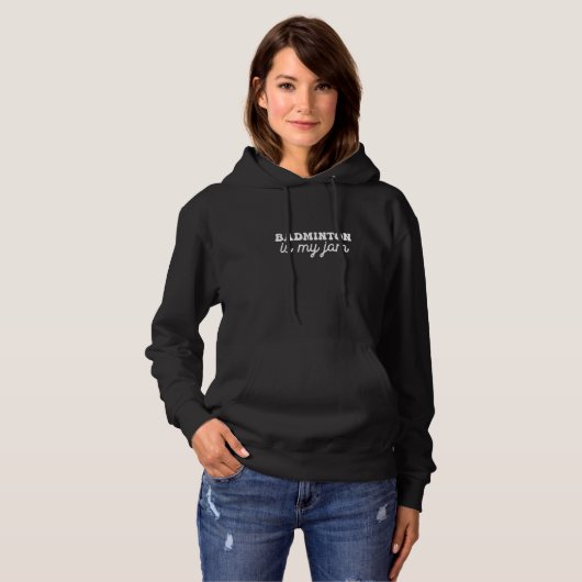Badminton is my jam hoodie (Vorne ganz)