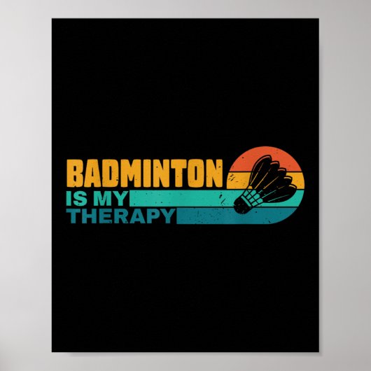Badminton Is My Therapy Funny Badminton Player Ret Poster (Vorne)