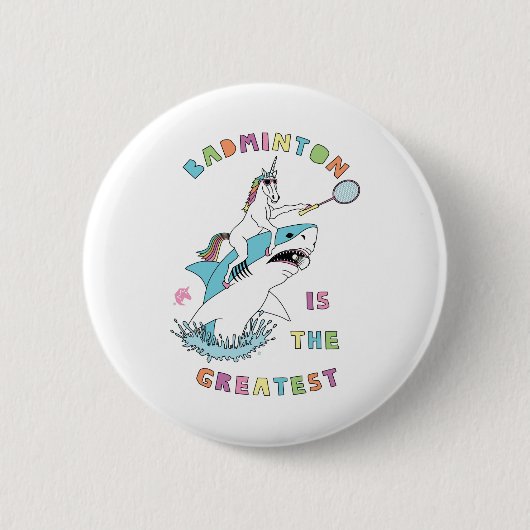 Badminton ist der Beste Einhornreithai Button (Vorderseite)