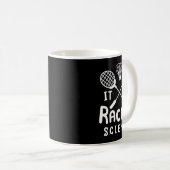 Badminton ist die Racket-Wissenschaft Kaffeetasse (VorderseiteRechts)