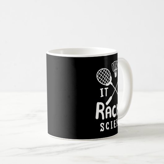 Badminton ist die Racket-Wissenschaft Kaffeetasse (VorderseiteRechts)