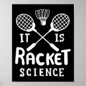 Badminton ist die Racket-Wissenschaft Poster (Vorne)