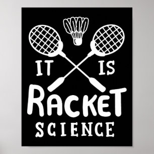 Badminton ist die Racket-Wissenschaft Poster