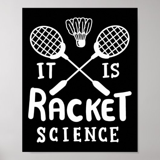 Badminton ist die Racket-Wissenschaft Poster (Vorne)