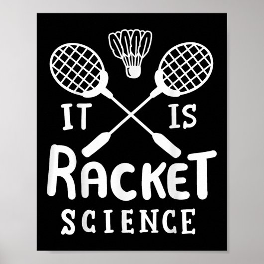 Badminton ist die Racket-Wissenschaft Poster (Vorne)