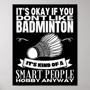 Badminton ist für kluge Leute Shuttle Funny Badmin Poster