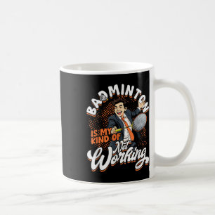 Badminton ist meine Art von Netzarbeit Kaffeetasse