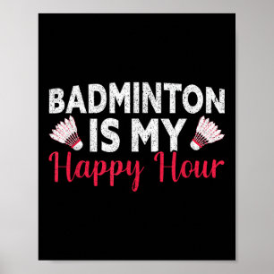 Badminton Ist Meine Glückliche Stunde Lustiges Bad Poster