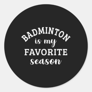 Badminton ist meine Lieblings-Saison Racquet Sport Runder Aufkleber