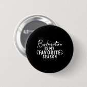Badminton ist meine Lieblings-Saison Redewendungen Button (Vorne & Hinten)
