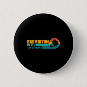 Badminton ist meine Therapie lustige Badminton Pla Button