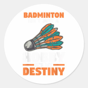 Badminton ist nicht nur ein Hobby, es ist mein Sch Runder Aufkleber