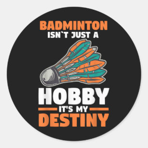 Badminton ist nicht nur ein Hobby für sein Schicks Runder Aufkleber