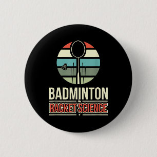 Badminton ist Racket-Wissenschaft Button