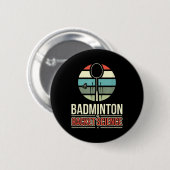 Badminton ist Racket-Wissenschaft Button (Vorne & Hinten)