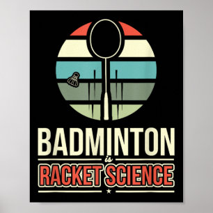 Badminton ist Racket-Wissenschaft Poster