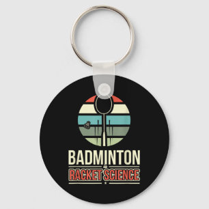 Badminton ist Schlägerwissenschaft Schlüsselanhänger