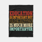 Badminton ist viel wichtiger als ein Shuttle Fleecedecke (Vorderseite)