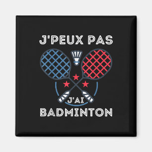 Badminton Jersey, Je Peux Pas Jai Badminton Magnet