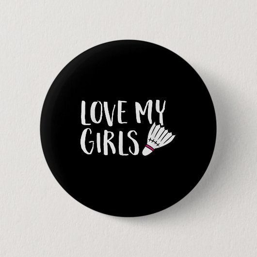 Badminton Liebe meine Mädchen Eltern von Badminton Button (Vorderseite)