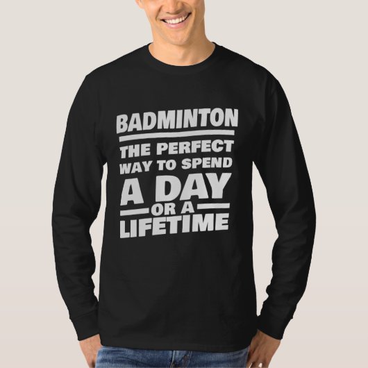 Badminton Lifetime Saying  Badminton Player T-Shirt (Vorderseite)