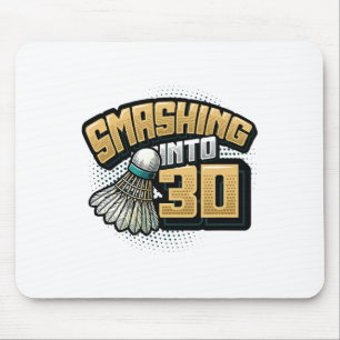 Badminton Lover 30. Geburtstag in 30 Jahre alt Mousepad