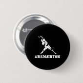 Badminton Lover Funny Sports Player Coach Graphic Button (Vorne & Hinten)