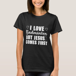 Badminton Lover Jesus kommt Erste Gott Kirche Chri T-Shirt
