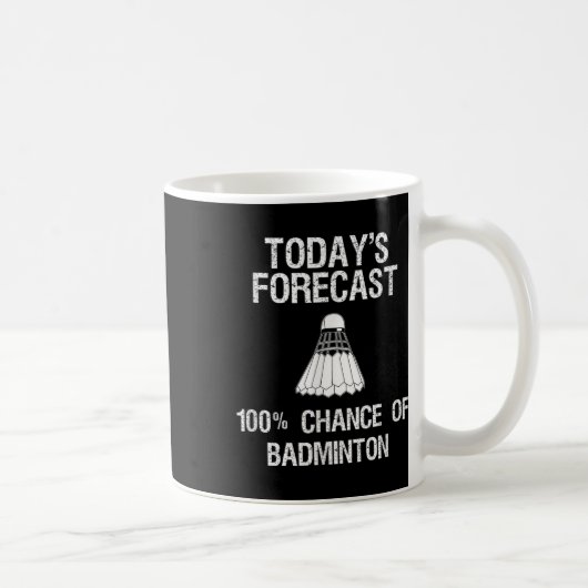 Badminton - Lustige heutige Vorhersage Kaffeetasse (Rechts)
