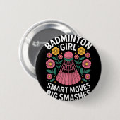 Badminton Mädchen Shuttle Lustig Badminton  Button (Vorne & Hinten)