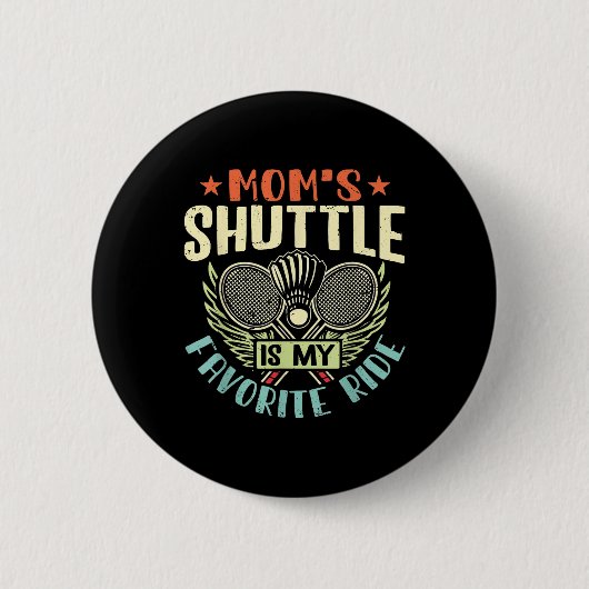 Badminton Mamas Shuttle - Kinder lieben Mutter Button (Vorderseite)