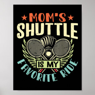 Badminton Mamas Shuttle - Kinder lieben Mutter Poster