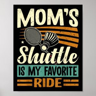 Badminton Mamas Shuttle - Kinder lieben Mutter Poster
