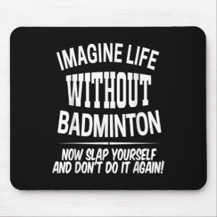 Badminton Männer und Frauen Federball Spieler Kind Mousepad
