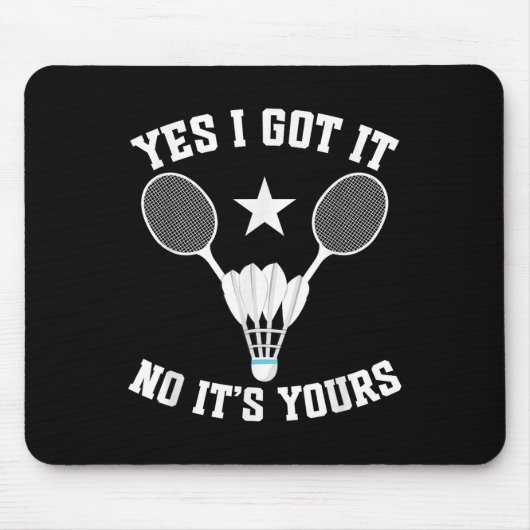 Badminton Match Shuttle Got It Badminton Player Mousepad (Vorne)